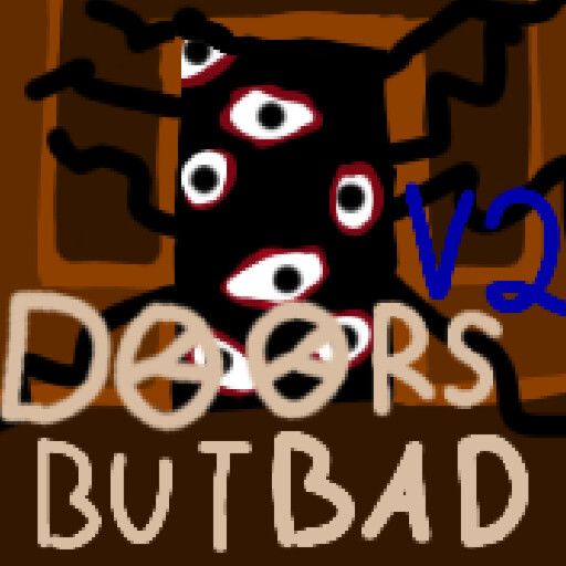 DOORS But Bad V2