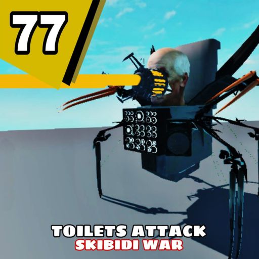 E77  - Toilets Attack - POWER UP TOILET