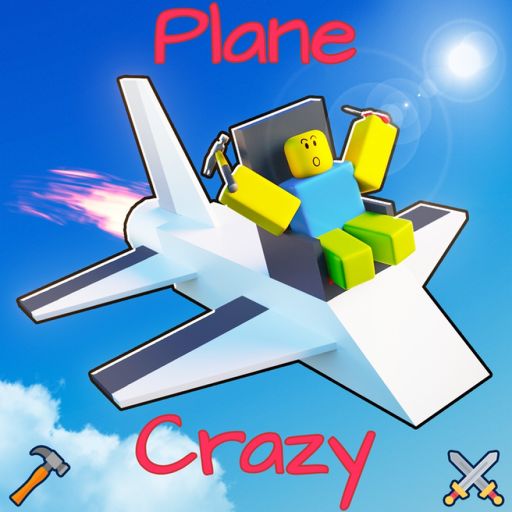 🔨Plane Crazy🔨 [UPDATE]