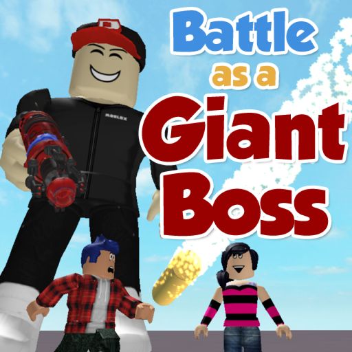 Battle As A Giant Boss