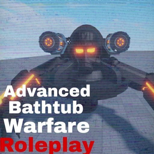 Advanced Bathtub Warfare Roleplay [BETA]