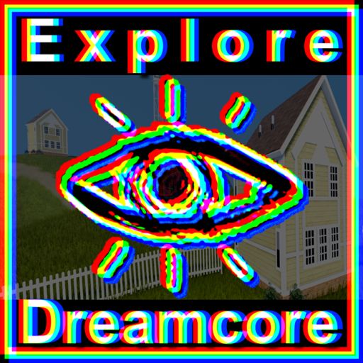 [🌻] EXPLORE 👁 Dreamcore ✨ Weirdcore ❓